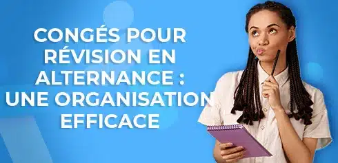 alternante se posant des questions sur l'organisation des congés pour révision en alternance