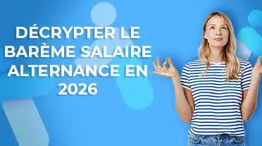 Alternante sereine car elle as toutes les infos pour décrypter le barème alternance 2026